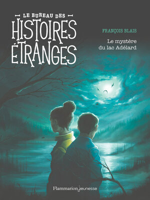 cover image of Le bureau des histoires étranges. Le mystère du lac Adélard